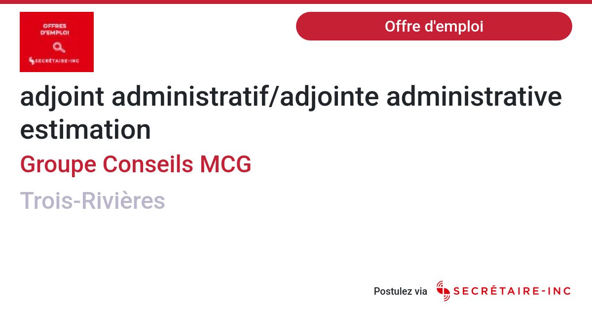 Offre d'emploi adjoint administratif/adjointe administrative estimation pour Groupe Conseils
